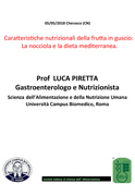 Luca Piretta – Università Campus Biomedico Roma "Caratteristiche nutrizionali della frutta in guscio. La nocciola e dieta mediterranea"